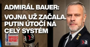Admirál Bauer: Vojna už začala. Putin útočí na celý systém